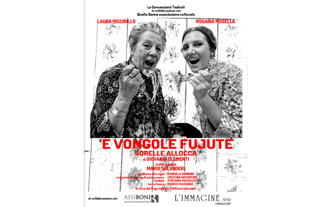 &lsquo;E vongole fujute &ndash; Sorelle Allocca &ndash; Domenica 19/02 ore 16.30