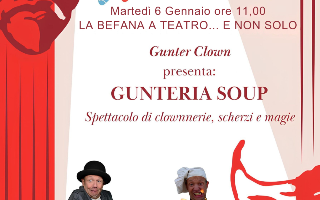 Martedì 6 Gennaio ore 11.00 – GUNTERIA SOUP